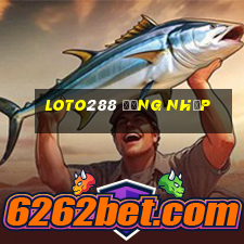 loto288 đăng nhập