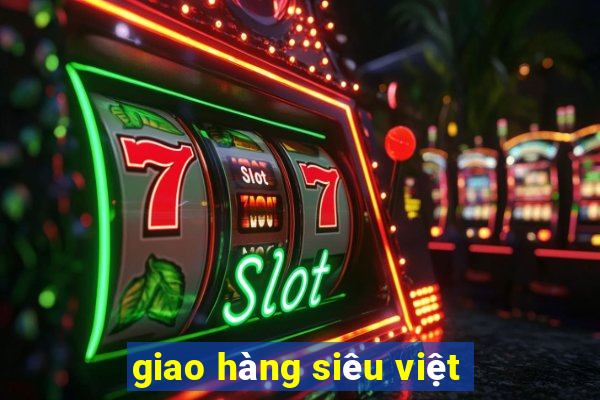 giao hàng siêu việt