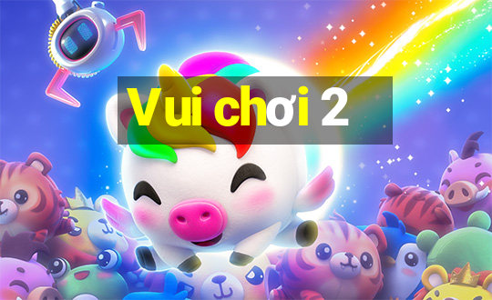 Vui chơi 2