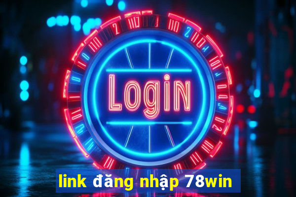 link đăng nhập 78win