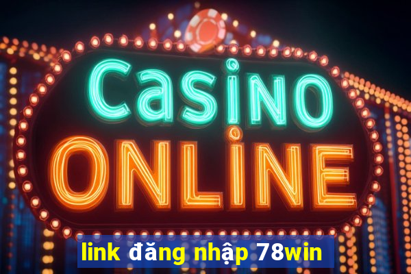 link đăng nhập 78win