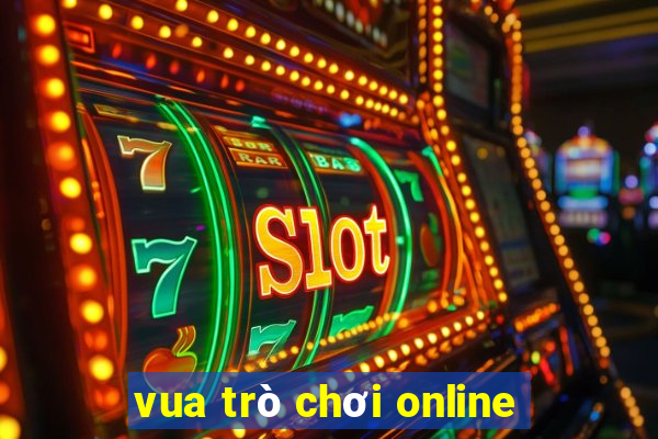 vua trò chơi online