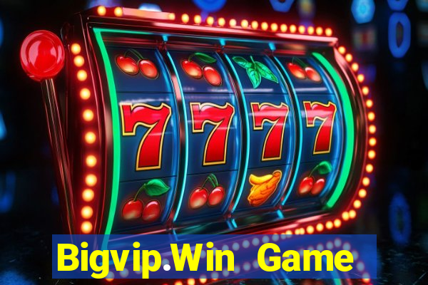 Bigvip.Win Game Bài Nổ Hũ Uy Tín