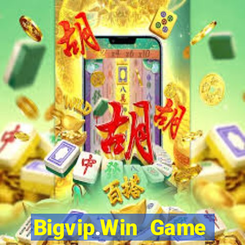 Bigvip.Win Game Bài Nổ Hũ Uy Tín