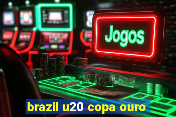 brazil u20 copa ouro