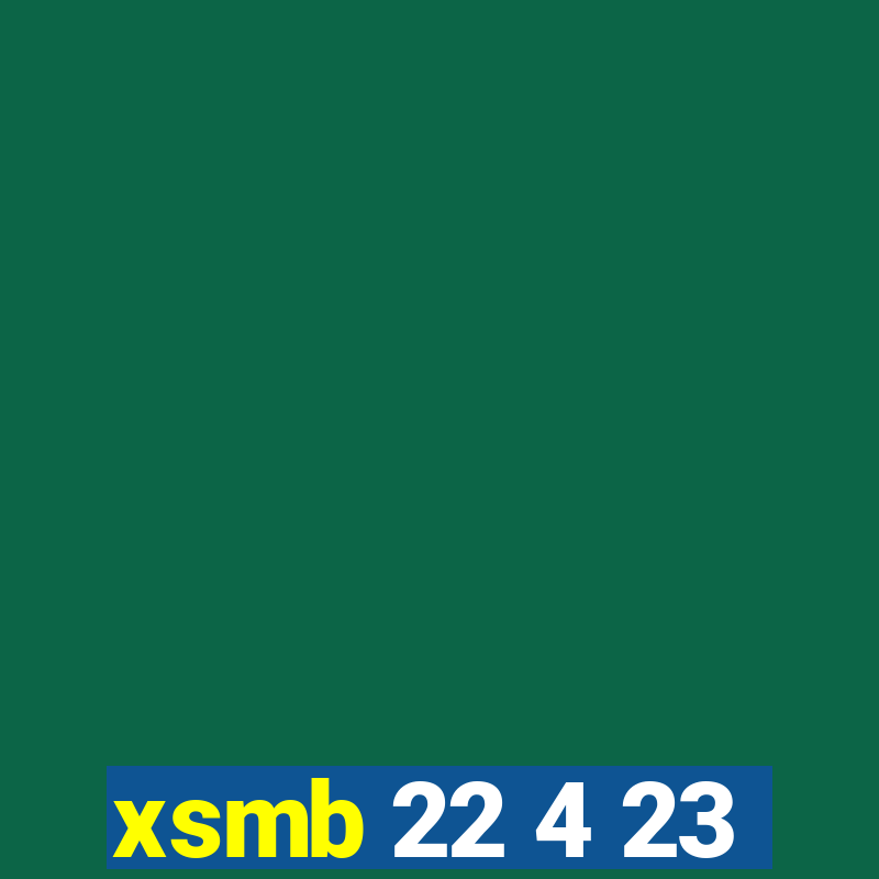 xsmb 22 4 23