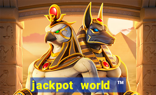 jackpot world ™ slots casino