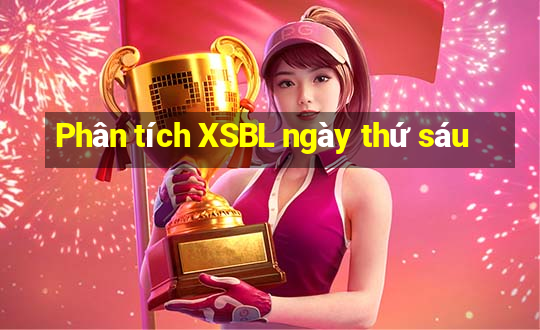 Phân tích XSBL ngày thứ sáu