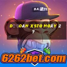 Dự đoán XSTG ngày 27