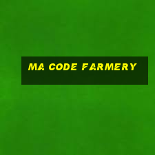 ma code farmery