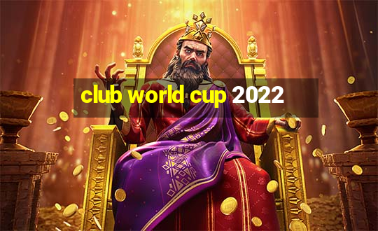 club world cup 2022