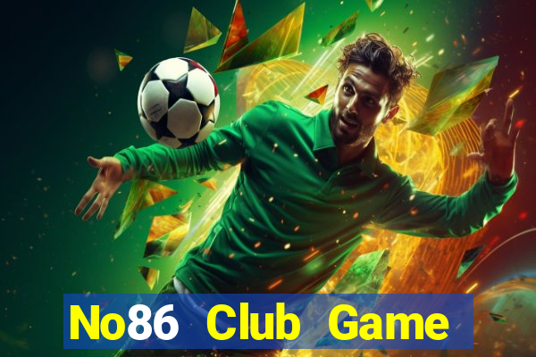 No86 Club Game Bài Khuyến Mãi