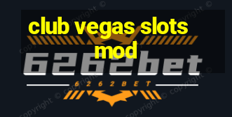 club vegas slots mod