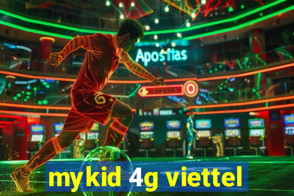 mykid 4g viettel