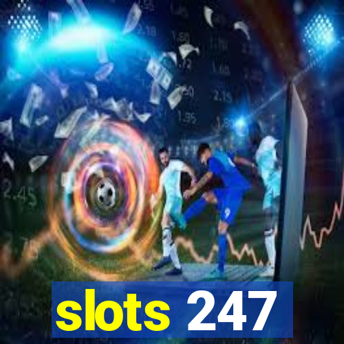 slots 247