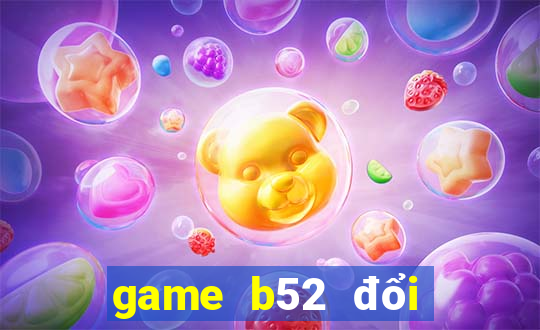 game b52 đổi thưởng code