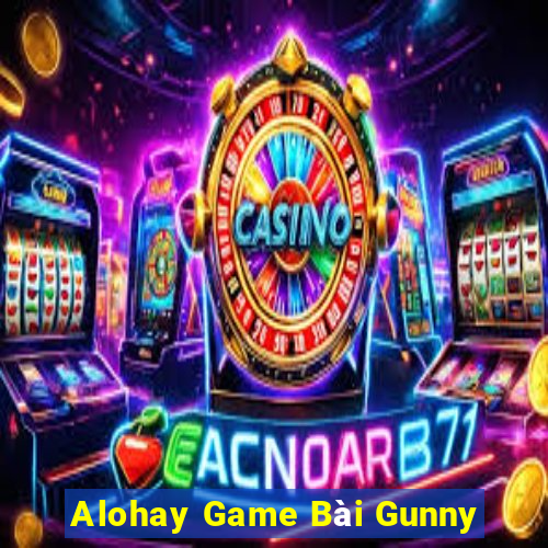 Alohay Game Bài Gunny