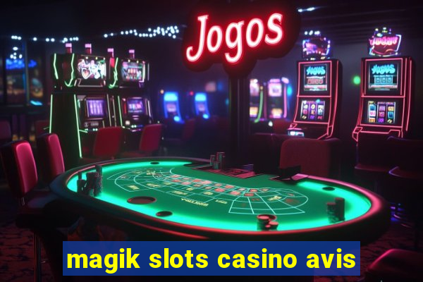 magik slots casino avis