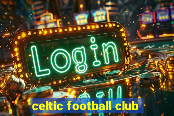 celtic football club