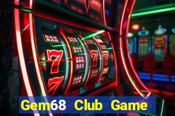 Gem68 Club Game Bài Nhất Vip