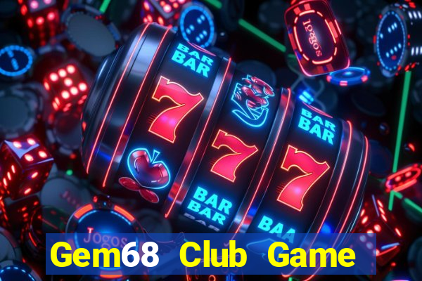 Gem68 Club Game Bài Nhất Vip