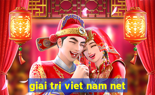 giai tri viet nam net