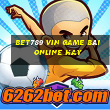 Bet789 Vin Game Bài Online Hay