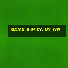 game bắn cá uy tín