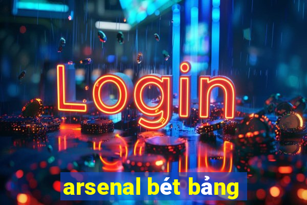 arsenal bét bảng