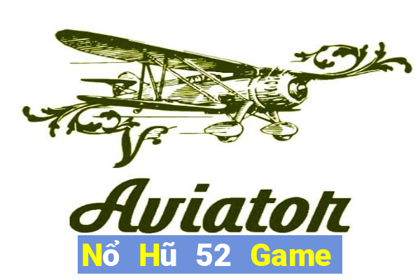 Nổ Hũ 52 Game Bài Miễn Phí