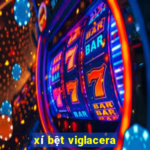 xí bệt viglacera