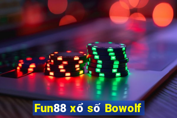 Fun88 xổ số Bowolf