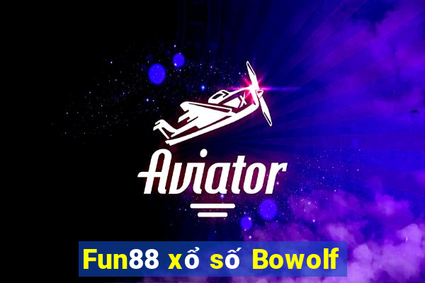 Fun88 xổ số Bowolf