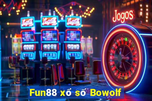 Fun88 xổ số Bowolf