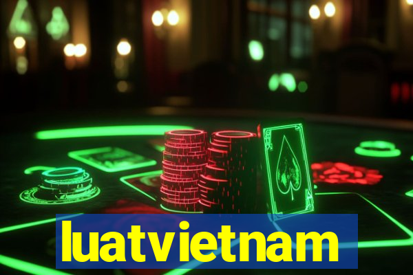 luatvietnam