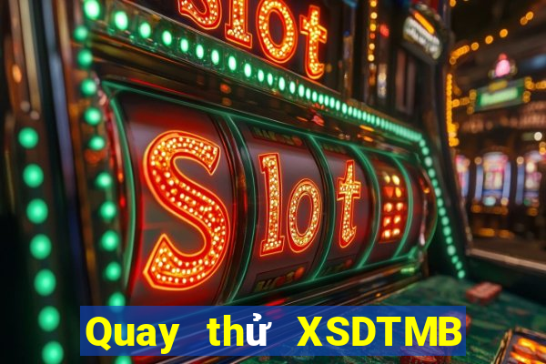 Quay thử XSDTMB thứ bảy