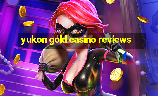 yukon gold casino reviews