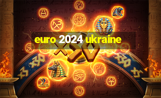 euro 2024 ukraine