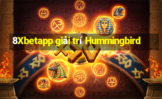 8Xbetapp giải trí Hummingbird