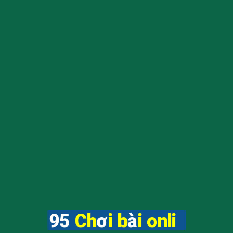 95 Chơi bài onli