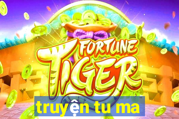 truyện tu ma