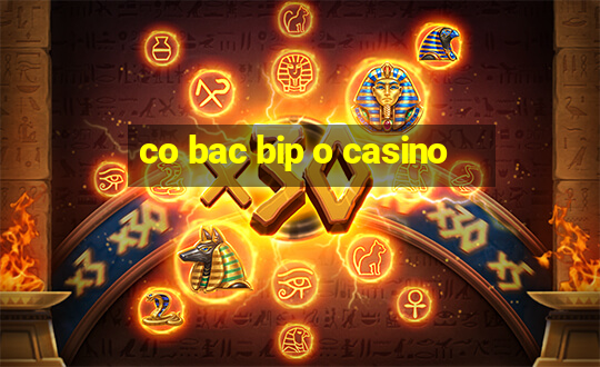 co bac bip o casino