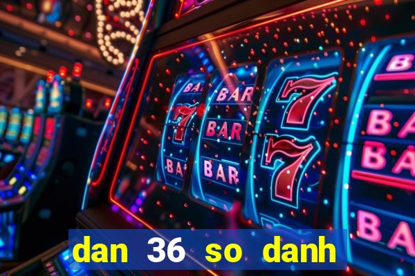 dan 36 so danh quanh nam