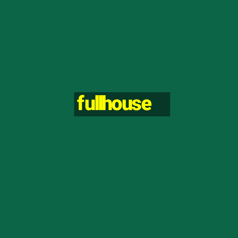 fullhouse