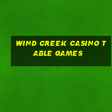 wind creek casino table games