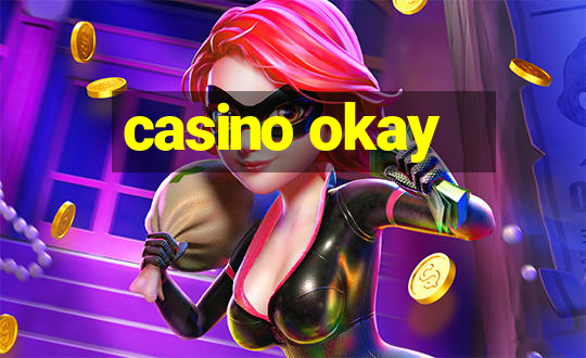 casino okay