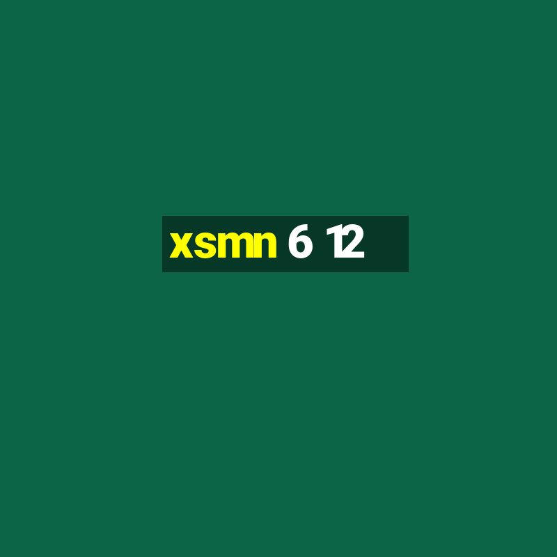 xsmn 6 12