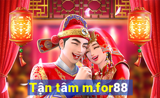 Tận tâm m.for88