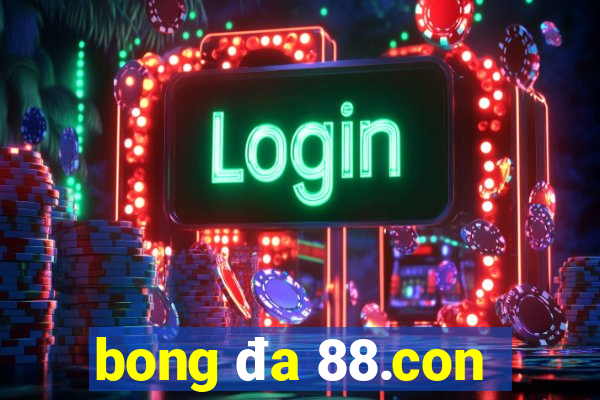 bong đa 88.con