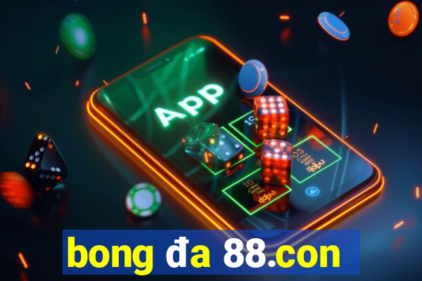 bong đa 88.con